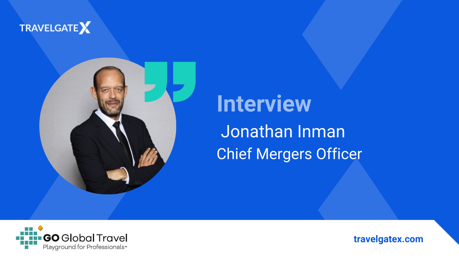 Interview Jonathan Inman, Chief Mergers Officer as Go Global Travel